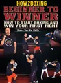 Beginner To Winner: How To Start Boxing And Win Your First Fight by Steve VanDe Walle image 1