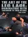 The Art of the Leg Lace: Dominating With Takedown To Turn Offense by Terry Steiner image 1