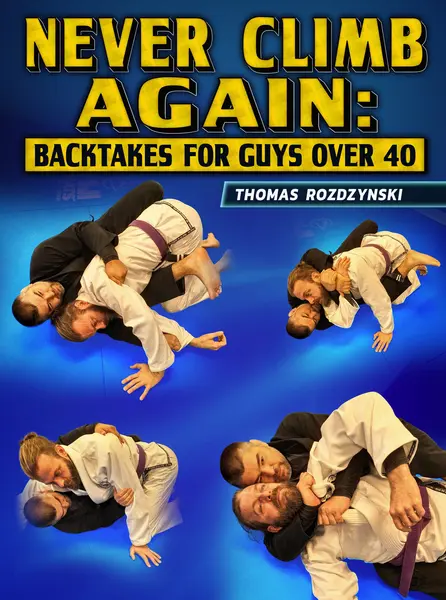 Never Climb Again Backtakes for Guys Over 40 by Thomas Rozdzynski