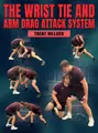The Wrist Tie and Arm Drag Attack system by Trent Hillger image 1