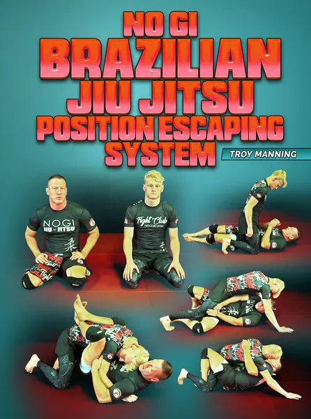 No Gi BJJ Position Escaping System by Troy Manning