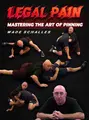 Legal Pain: Mastering The Art Of Pinning by Wade Schalles image 1