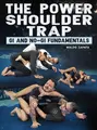 The Power Shoulder Trap: Gi and No Gi Fundamentals by Waldo Zapata image 1
