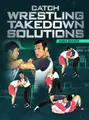 Catch Wrestling Takedown Solutions by Yuko Miyato image 1