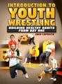 Introduction To Youth Wrestling by Zack Esposito image 1