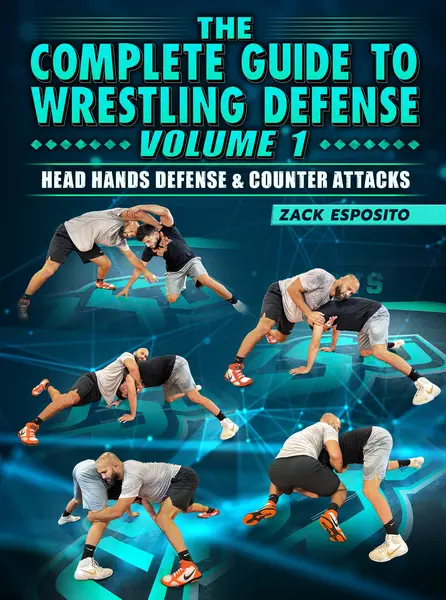The Complete Guide To Wrestling Defense Volume 1: Head Hands Defense & Counter Attacks by Zack Esposito