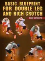 Basic Blueprint for Double Leg and High Crotch by Zack Esposito image 1