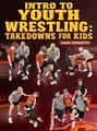 Intro To Youth Wrestling: Takedowns For Kids by Zack Esposito image 1