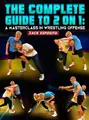 The Complete Guide To 2 on 1: A Masterclass In Wrestling Offense by Zack Esposito image 1