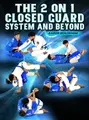 The 2 on 1 Closed Guard System & Beyond by Aaron Benzrihem image 1