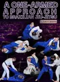 A One-Armed Approach To Brazilian Jiu-JItsu by Aaron Lapointe image 1