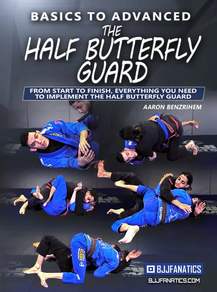 Basics To Advanced: The Half Butterfly Guard by Aaron Benzrihem