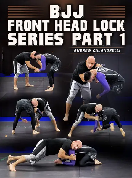 BJJ Front Headlock Series Part 1 by Andrew Calandrelli