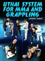 Uthai System For MMA And Grappling by Anthony Hamlet image 1