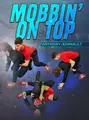 Mobbin' On Top by Anthony Ashnault image 1