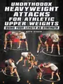 Unorthodox Heavy Weight Attacks For Athletic Upper Weights by Austin Schafer image 1