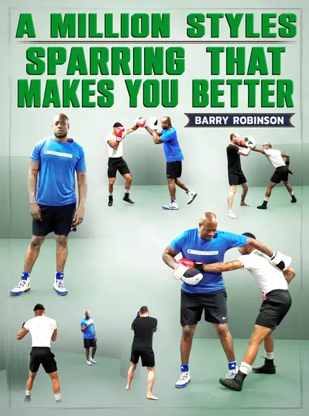 A Million Styles: Sparring That Makes You Better by Barry Robinson