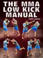 The MMA Low Kick Manual by Beneil Dariush image 1