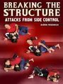 Breaking The Structure: Attacks From Side Control by Bjorn Friedrich image 1
