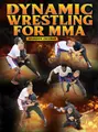 Dynamic Wrestling For MMA by Brandon Escobar image 1