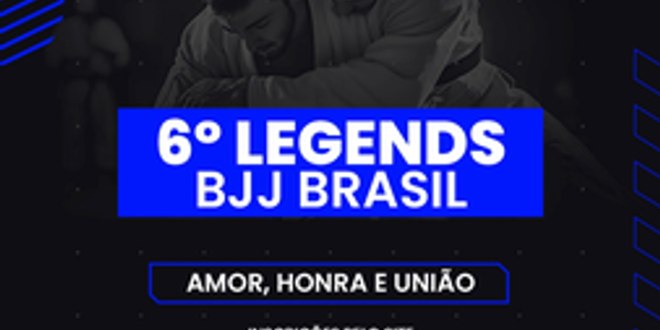 6º LEGENDS BJJ BRASIL 2026 - EDICAO