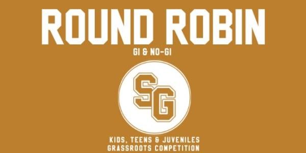 SOLID GROUND 13 (SG13) - ROUND ROBIN - GI & NO GI- KIDS, TEENS & JUVENILES