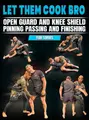 Let them Cook Bro: Open Guard and Knee Shield Pinning Passing and Finishing by Yuri Simoes image 1