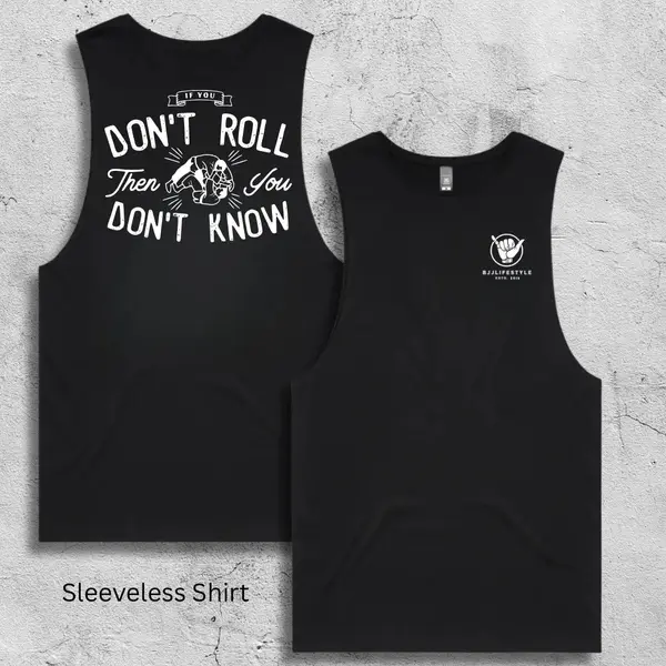 BJJ Sleeveless Shirt – If You Don’t Roll Then You Don’t Know