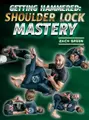 Getting Hammered: Shoulder Lock Mastery by Zach Green image 4