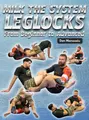 Milk The System: Leg Locks From Beginner To Advanced by Dan Manasoiu image 2