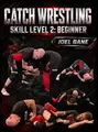 Catch Wrestling Skill Level 2: Beginner by Joel Bane image 1