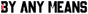 By Any Means logo