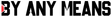 By Any Means logo