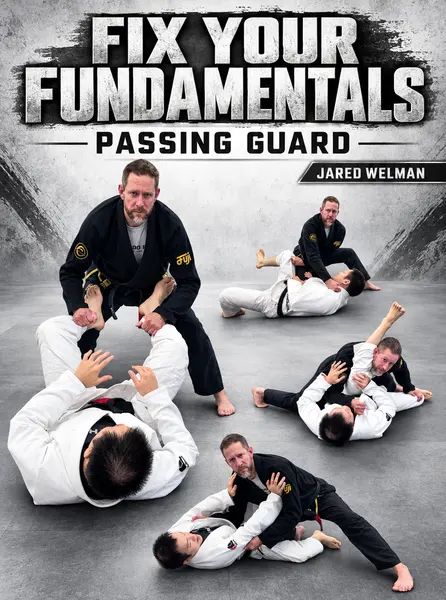 Fix Your Fundamentals Passing Guard by Jared Welman