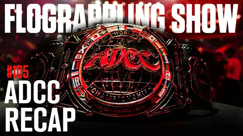 #105 - Recapping The 2026 ADCC World Championship