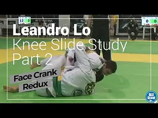 BJJ Scout: Leandro Lo Knee Slide Study Part 2 Redux - Face Crank