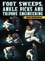Foot Sweeps, Ankle Picks and Tripods Engineering by Adam Wardzinski image 1