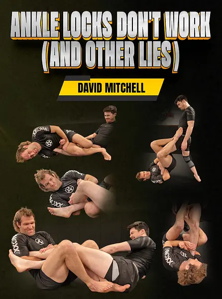 Ankle Locks Don't Work (And Other Lies) by David Mitchell