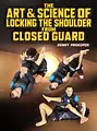 The Art & Science Of Locking The Shoulder From Closed Guard by Denny Prokopos image 1