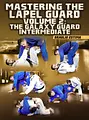 Mastering The Lapel Guard Volume 2: The Galaxy Guard Intermediate by Braulio Estima image 1