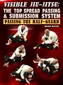 Visible Jiu Jitsu: The Top Spread Passing & Submission System by Bruno Bastos image 1