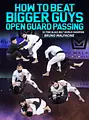 How to Beat Bigger Guys: Open Guard Passing by Bruno Malfacine image 1
