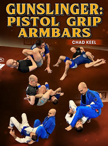 Gunslinger: Pistol Grip Armbars by Chad Keel