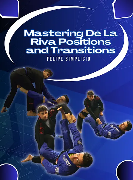 Mastering De La Riva Positions and Transitions by Felipe Simplicio