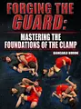 Forging the Guard: Mastering Foundation's of the Clamp by Giancarlo Bodoni image 1