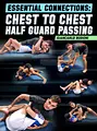 Essential Connections: Chest To Chest Half Guard Passing by Giancarlo Bodoni image 1