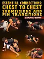 Essential Connections: Chest To Chest Submissions and Pin Transitions by Giancarlo Bodoni image 1
