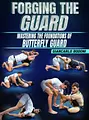 Forging The Guard: Mastering The Foundations of Butterfly Guard by Giancarlo Bodoni image 1