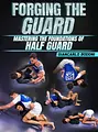 Forging The Guard: Mastering The Foundations of Half Guard by Giancarlo Bodoni image 1