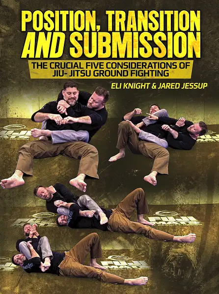 Position, Transition and Submission by Eli Knight